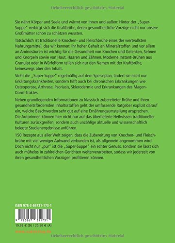 Die Super-Suppe: Nährstoffwunder Knochen- und Fleischbrühe: Jahrhundertealtes Ernährungswissen und neue Rezepte