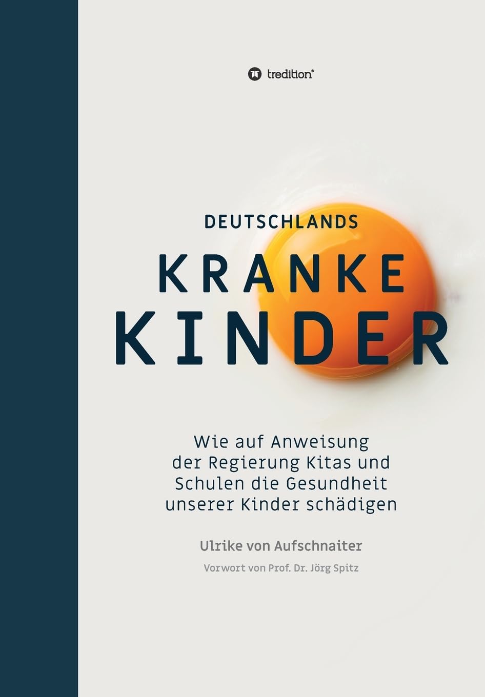 Deutschlands Kranke Kinder: Wie auf Anweisung der Regierung Kitas und Schulen die Gesundheit unserer Kinder schädigen