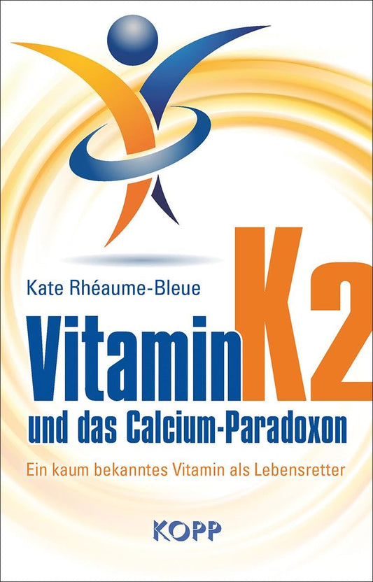 Vitamin K2 und das Calcium-Paradoxon: Ein kaum bekanntes Vitamin als Lebensretter