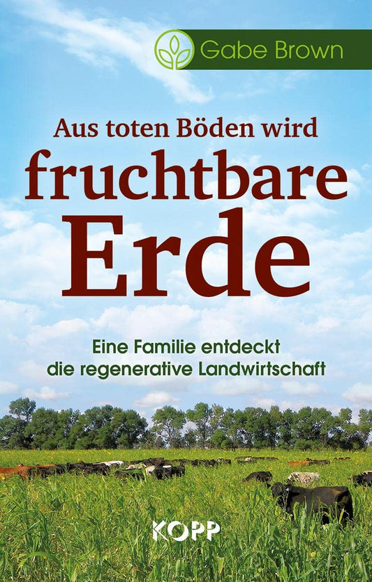 Aus toten Böden wird fruchtbare Erde: Eine Familie entdeckt die regenerative Landwirtschaft